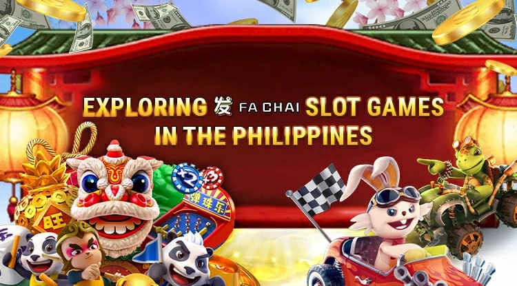 Exploring Fachai Slot Games in the Philippines