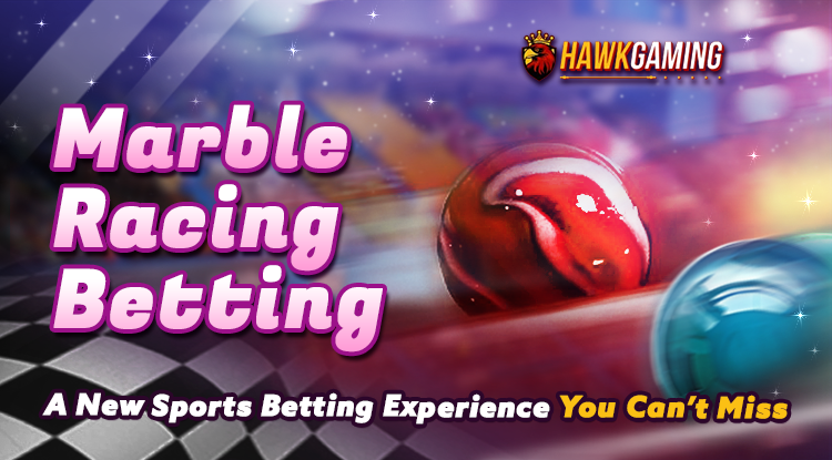 Marble Racing Betting - A New Sports Betting Experience You Can’t Miss